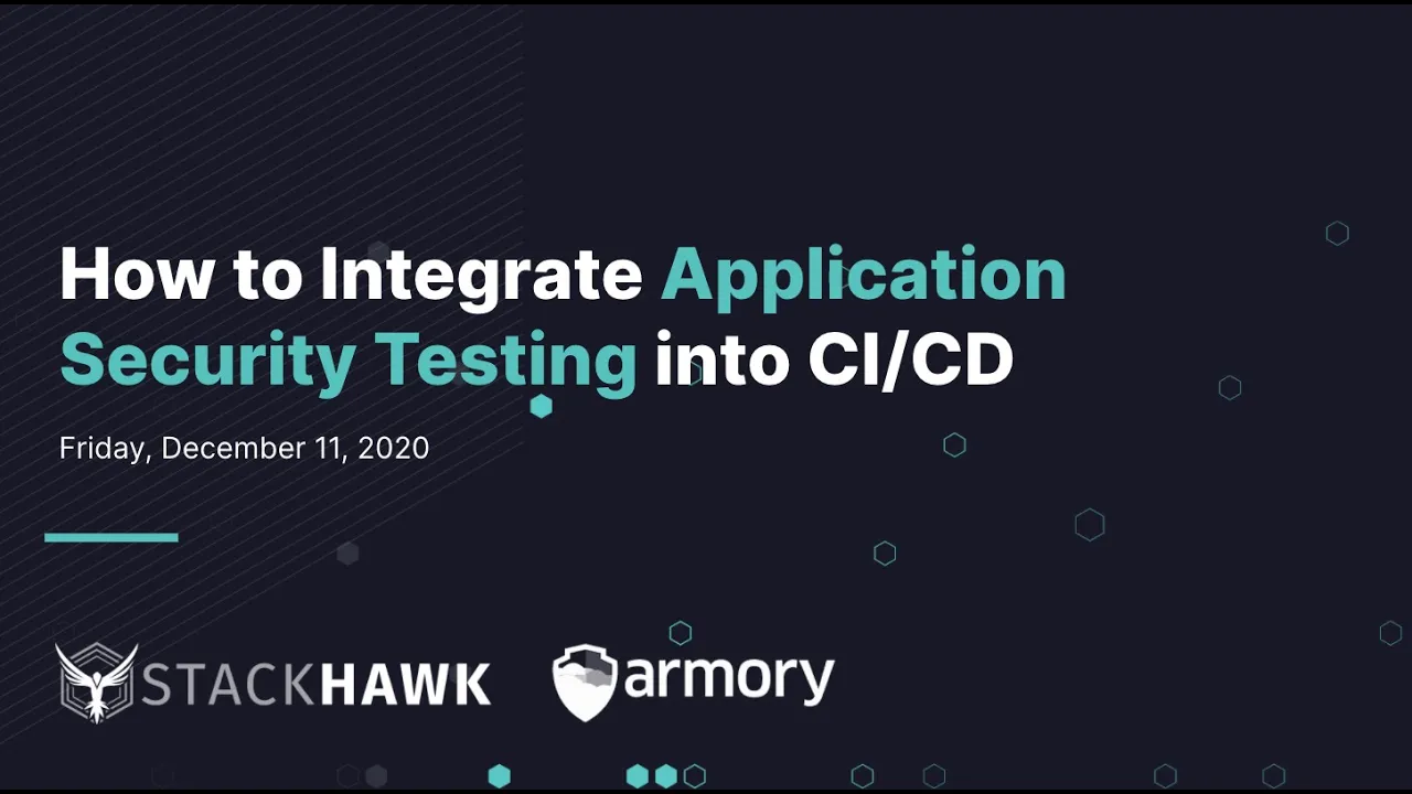 StackHawk and Spinnaker Automate API Security Testing Webinar