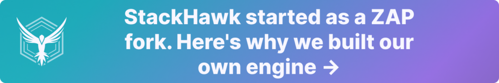 Banner with StackHawk logo and text: StackHawk started as an OWASP ZAP fork. Here’s why we built our own engine, on a blue-purple gradient background.