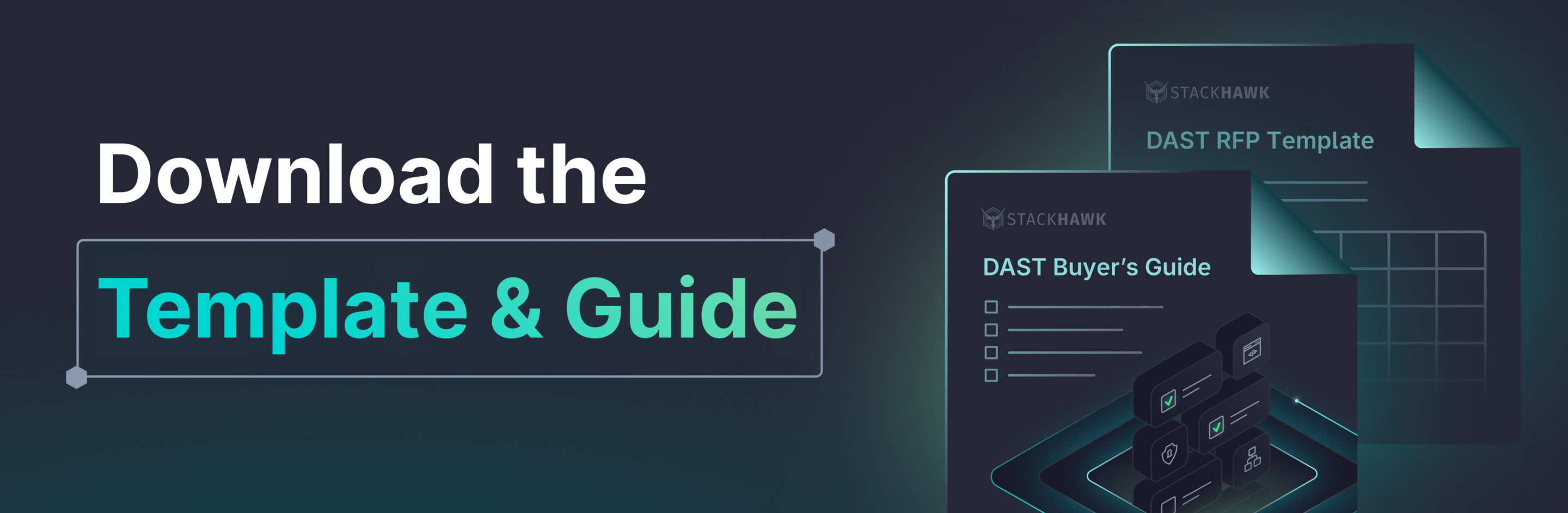 A digital graphic with the text Download the Template & Guide and images of documents titled DAST Buyer's Guide & RFI Template from StackHawk. The background is dark, featuring teal and white accents.