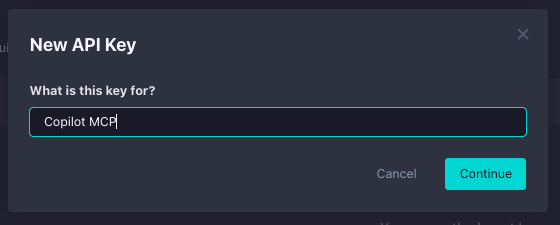 A dialog box titled New API Key asks What is this key for? with Copilot MCP typed in the input field. There are Cancel and Continue buttons at the bottom right.